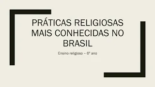 6º ANO - ENSINO RELIGIOSO - Práticas religiosas mais conhecidas no Brasil: Religiões espiritualistas
