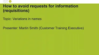 Variations in names – how to avoid requests for information (requisitions)