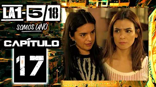 La 1-5/18 Somos uno - Capítulo 17