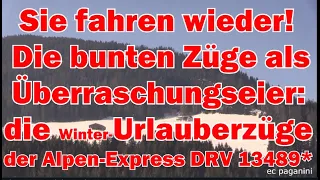 Sie fahren nun wieder! Die bunten Überraschungseier Winter-Urlauberzüge: Alpen-Express+ ES64 U2 001