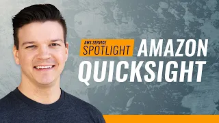 AWS Service Spotlight - Amazon QuickSight