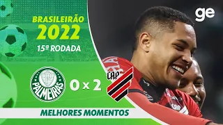 PALMEIRAS 0 X 2 ATHLETICO-PR  | MELHORES MOMENTOS | 15ª RODADA BRASILEIRÃO 2022 | ge.globo