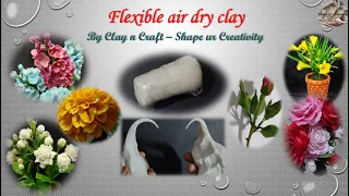 Tutorial: Flexible Clay for flower making..best clay for flower making (cold porcelain clay)...