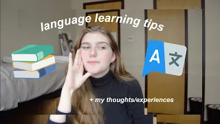 how to ACTUALLY learn a language (tips, my experience, all that good stuff)