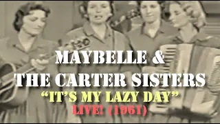 Maybelle & The Carter Sisters - It's My Lazy Day (Live 1961)