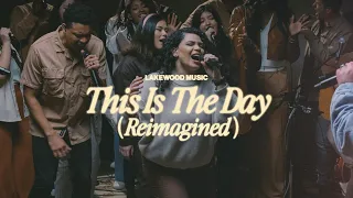 This is the Day (Reimagined) | Lakewood Music