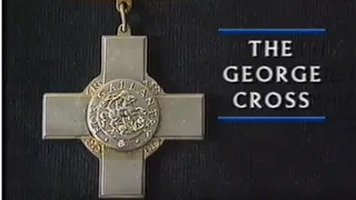 The George Cross: Beyond the Call of Duty