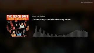 The Beach Boys-Good Vibrations Song Review