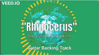 HD Guitar Backing/Practice Track - "Rhinoceros" - Smashing Pumpkins