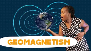 Earth's Magnetic Field Explained | Geomagnetism