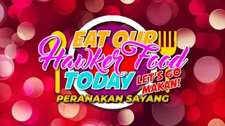 Eat Our Hawker Food Today (Let's Go Makan!) - Peranakan Sayang