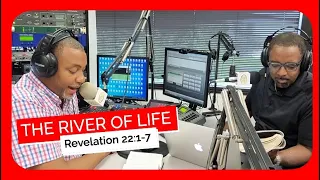 The River of Life Revelation 22:1-7 Sunday School August 21, 2022