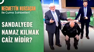 Hangi Durumlarda Oturarak Namaz Kılmalıyız? | Necmettin Nursaçan'la Sohbetler