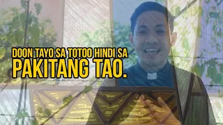 DOON TAYO SA TOTOO HINDI SA PAKITANG TAO. by Kuya Bro