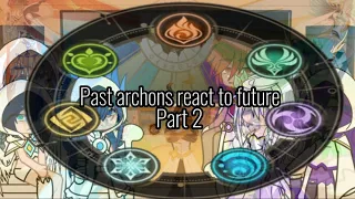 Past archons react to future || PART 2 || Genshin impact || #gachaclub #gachalife #genshinimpact