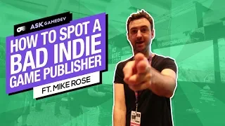 How to spot a BAD Indie Game Publisher (& more advice from Mike Rose)!
