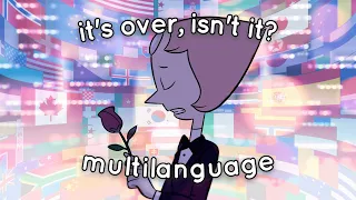 Steven Universe — IT’S OVER, ISN’T IT? ♫ — Multilanguage [25 VERSIONS]