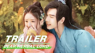 Official Trailer: Dear Herbal Lord | 亲爱的药王大人 | iQIYI