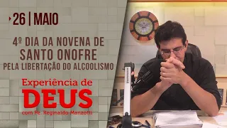 Experiência de Deus | 26-05-2022 | 4º dia da Novena de Santo Onofre - Pela Libertação do Alcoolismo