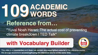 109 Academic Words Ref from "Yuval Noah Harari: The actual cost [...] climate breakdown | TED"