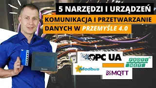 5 narzędzi i urządzeń do komunikacji i przetwarzania danych w Przemyśle 4.0