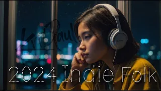 [𝐏𝐥𝐚𝐲𝐥𝐢𝐬𝐭] 2024 Indie Folk  Embracing the Loneliness[Non-Stop] DJ.Kritpaul
