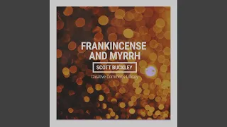 Frankincense and Myrrh