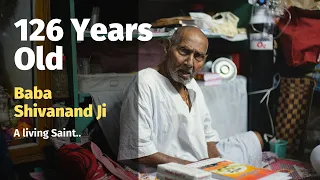 126 Years Old Living Saint | Padma Shri Baba Shivanand | Varanasi | India Year - 2023