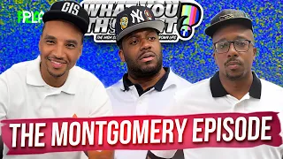 What You Thought #139|The Montgomery Episode- The Funniest Podcast On The Planet