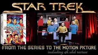 STAR TREK: FROM THE SERIES TO THE MOTION PICTURE including 4K UHD REVIEW