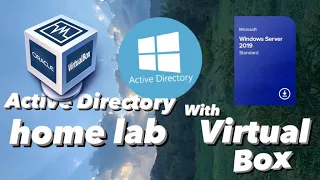 Setting Up Basic Home Lab Running Active Directory (VirtualBox) Part - 1