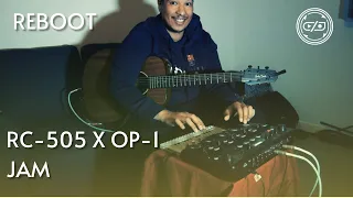 REBOOT | RC-505 x OP-1 x Guitar Jam