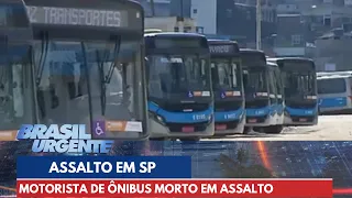 Motorista de ônibus morto em assalto | Brasil Urgente