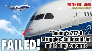 No one buys 777-8! Boeing in big trouble again | Here’s Why? #flightsassistance