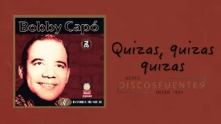 Quizás quizás quizás  - Bobby Capó / Discos Fuentes