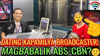 DATING KAPAMILYA BROADCASTER-MAGBABALIK ABS-CBN?🤔♥️💚💙