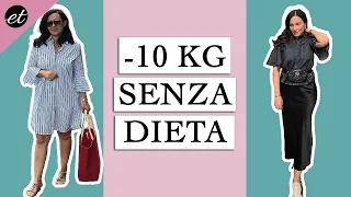 COME HO PERSO 10 KG SENZA DIETA