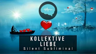 Kollektive Liebe - Silent Subliminal