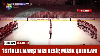 'İstiklal Marşı'mızı kesip, müzik çaldılar