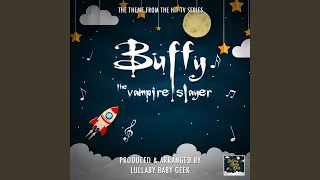 Buffy The Vampire Slayer Main Theme (From "Buffy The Vampire Slayer") (Lullaby Version)