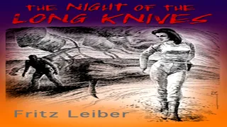 The Night of the Long Knives ♦ By Fritz Leiber ♦ Science Fiction ♦ Full Audiobook