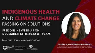 Indigenous Health and Climate Change: Passing on Solutions with Deborah McGregor