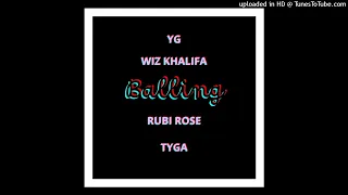 YG, Wiz Khalifa, Tyga & Rubi Rose - Balling