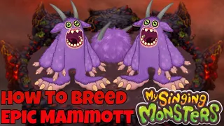 How To Breed Epic Mammott on Earth Island | My Singing Monsters