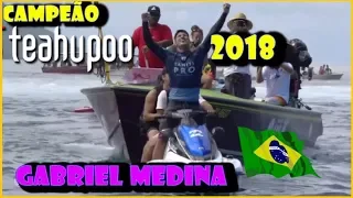 Gabriel Medina CAMPEÃO TEAHUPOO 2018 ! !