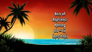 NONSTOP BEST OF ALL Boyfriends,Hotdog,VST and Co  360p