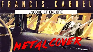 Francis Cabrel - Encore et encore [Kurt's Metal Cover]