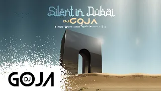 Dj Goja - Silent in Dubai (Official Single)