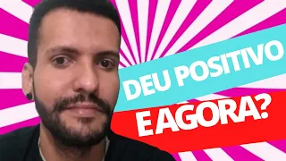 DEU POSITIVO, E AGORA? HIV