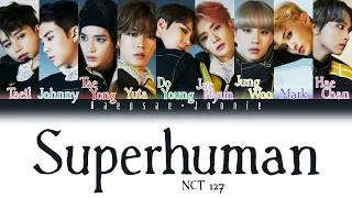 NCT 127 - Superhuman (Eng/Rom/Han) Color Coded Lyrics